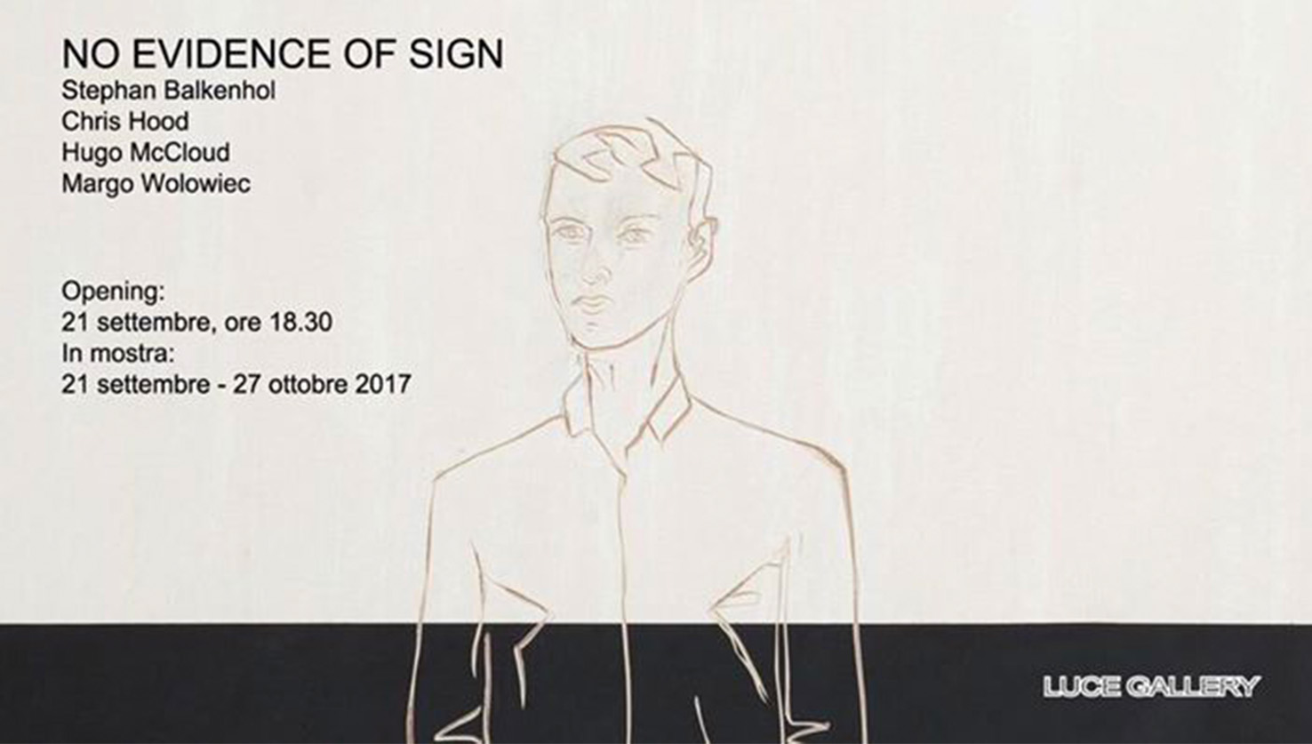 'No Evidence of Signs', Luce Gallery, Torino, 21/09-27/10/2017